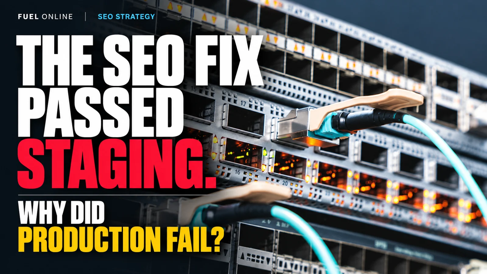 The SEO Fix Passed Staging. Why Did Production Fail?