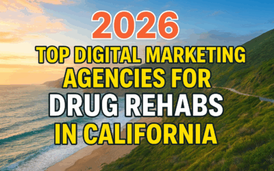 2026 10 Best Digital Marketing Agencies for Drug Rehabs in California