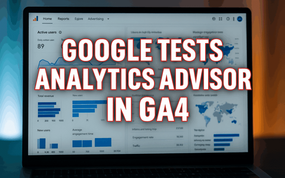 Google Tests Analytics Advisor in GA4