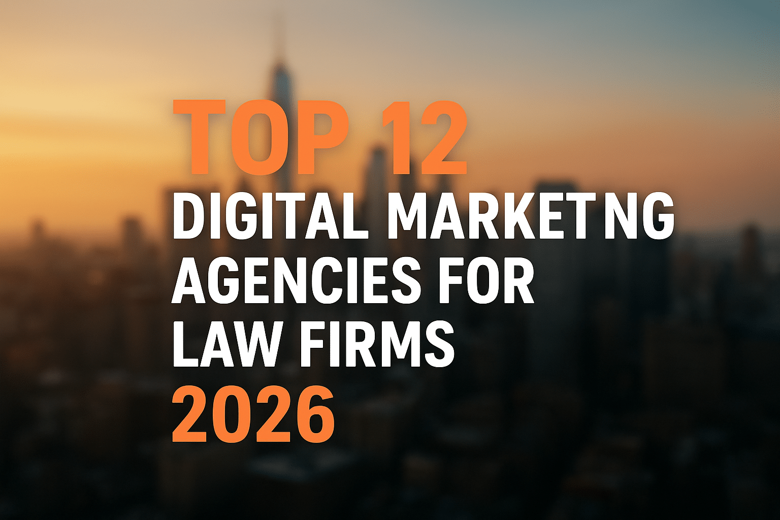 Top 12 Digital Marketing Agencies for Law Firms 2026