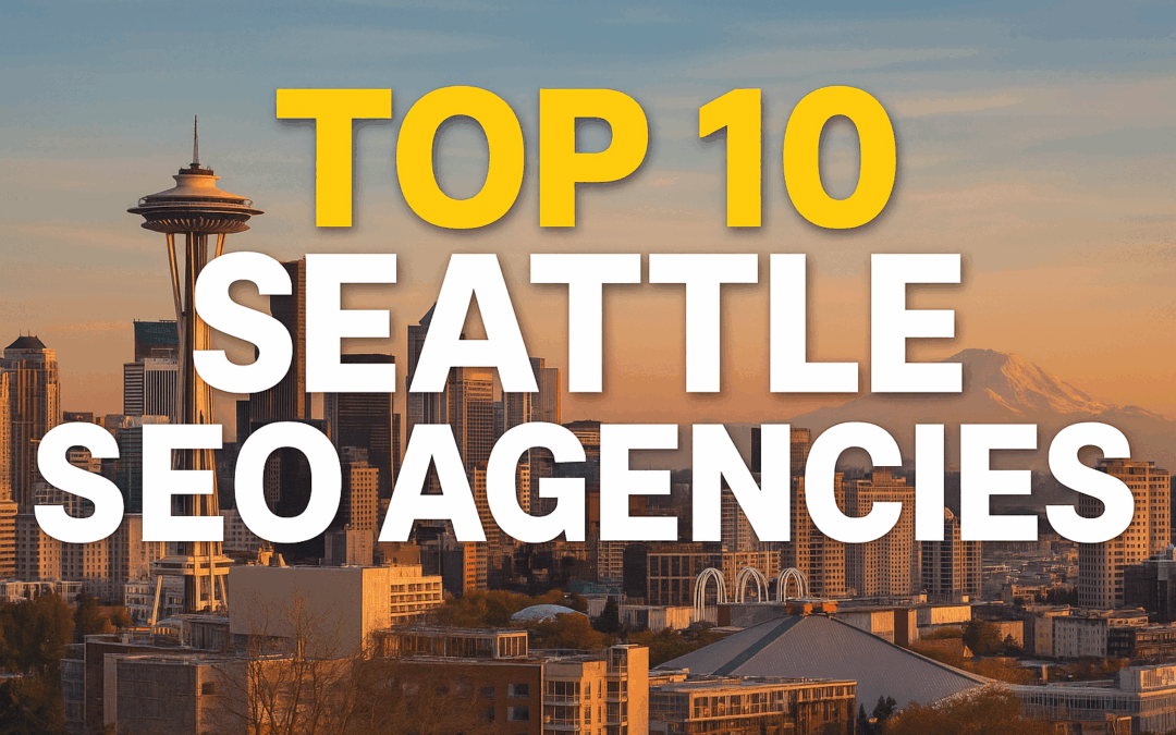 Top 10 Seattle SEO Agencies in 2026: The Most Trusted and Effective Search Experts in the Pacific Northwest